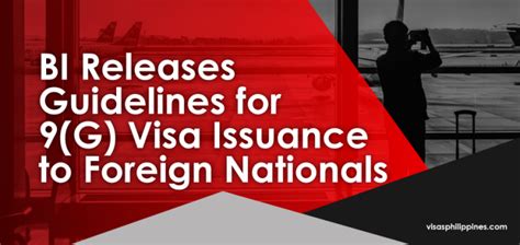 BI Releases Guidelines on 9(g) Visa Issuances for .
